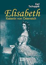 Elisabeth. Kaiserin Von Österreich