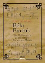 Bela Bartok. Ein Beitrag zur Morphologie der neuen Musik