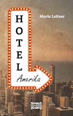 Hotel Amerika. Eine Frau Reist Durch Die Welt