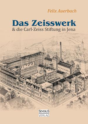 Das Zeisswerk Und Die Carl-Zeiss-Stiftung in Jena