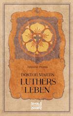 Doktor Martin Luthers Leben