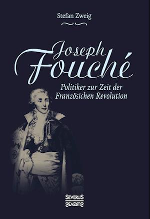 Joseph Fouché. Biografie