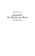 Baudelaire. Die Blumen des Bösen