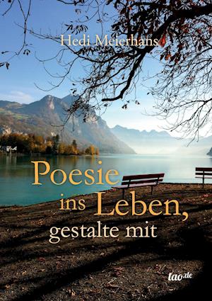 Poesie Ins Leben, Gestalte Mit