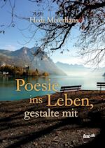 Poesie Ins Leben, Gestalte Mit