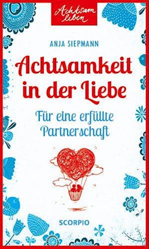 Achtsamkeit in der Liebe