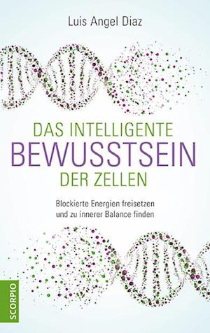 Das intelligente Bewusstsein der Zellen