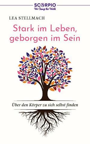 Stark im Leben, geborgen im Sein