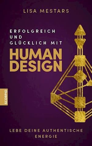 Erfolgreich und glücklich mit Human Design