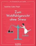 Das Übungsheft für gute Gefühle - Zum Wohlfühlgewicht ohne Stress