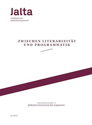 Zwischen Literarizität und Programmatik - Jüdische Literaturen der Gegenwart