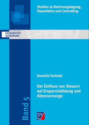 Der Einfluss von Steuern auf Ersparnisbildung und Altersvorsorge