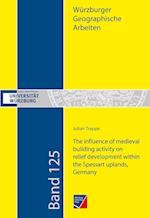The influence of medieval building activity on relief development within the Spessart uplands, Germany