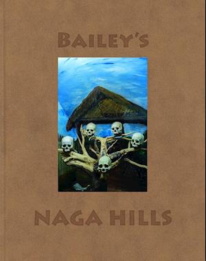 David Bailey: Bailey's Naga Hills