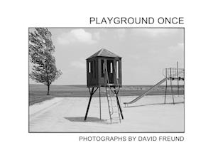 David Freund: Playground Once