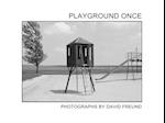 David Freund: Playground Once