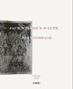 John Gossage: Jack Wilson's Waltz