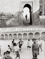 John Cohen: Look Up to the Moon