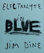Jim Dine: Electrolyte in Blue