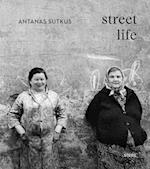Antanas Sutkus: Street Life (Multi-Lingual edition)