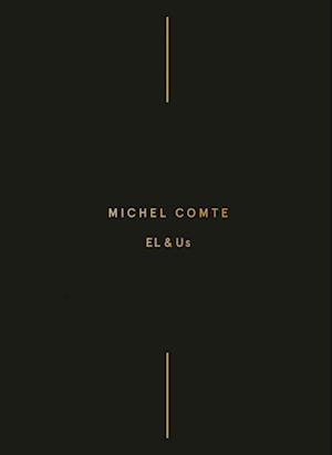 Michel Comte: EL & Us