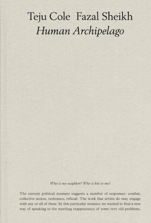 Fazal Sheikh, Teju Cole: Human Archipelago (2021)