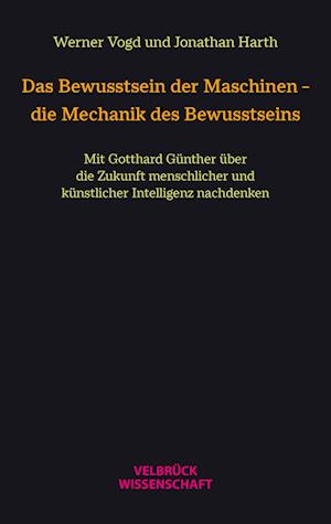 Das Bewusstsein der Maschinen - die Mechanik des Bewusstseins