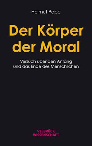 Der Körper der Moral