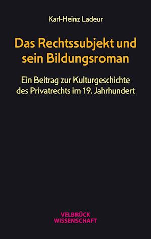 Das Rechtssubjekt und sein Bildungsroman