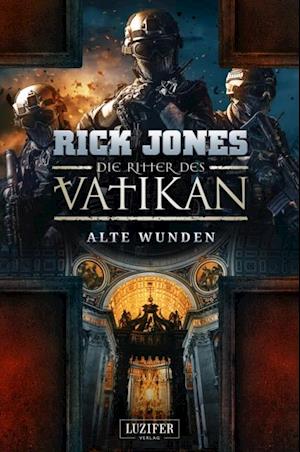 ALTE WUNDEN (Die Ritter des Vatikan 6)