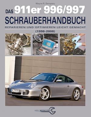 Das 911er 996/997 Schrauberhandbuch (1998-2008)