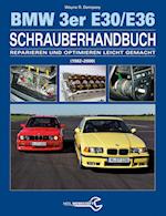Das BMW 3er Schrauberhandbuch - Baureihen E30/E36