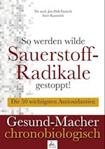 So werden wilde Sauerstoff-Radikale gestoppt!