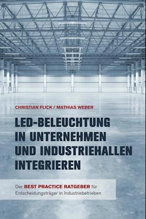 LED-Beleuchtung in Unternehmen und Industriehallen integrieren