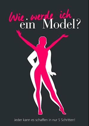 Wie werde ich ein Model?