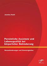 Persönliche Assistenz und Lebensqualität bei körperlicher Behinderung: Herausforderungen und Schwierigkeiten