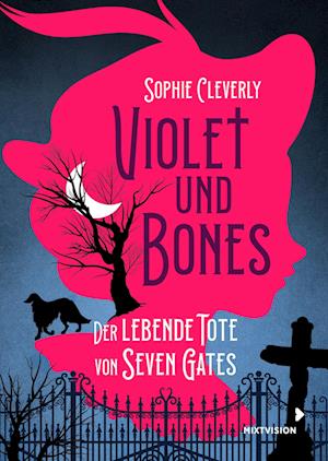 Violet und Bones Band 1 - Der lebende Tote von Seven Gates