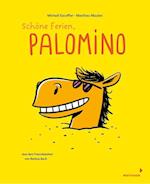 Schöne Ferien, Palomino