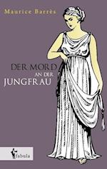 Der Mord an Der Jungfrau