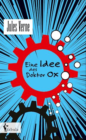 Eine Idee des Doctor Ox