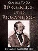 Bürgerlich und Romantisch