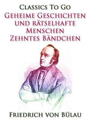 Geheime Geschichten und rätselhafte Menschen - Zehntes Bändchen