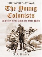 Young Colonists / A Story of the Zulu and Boer Wars