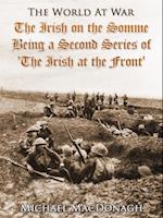 Irish on the Somme / Being a Second Series of 'The Irish at the Front'