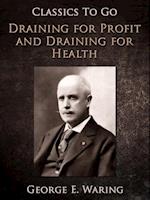 Draining for Profit, and Draining for Health
