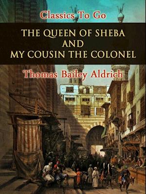 Queen of Sheba, and My Cousin the Colonel