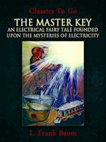 Master Key: An Electrical Fairy Tale Founded Upon the Mysteries of Electricity