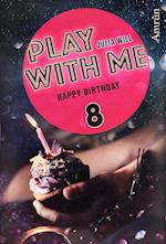 Play with me 8: Happy birthday