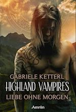 Highland Vampires: Liebe ohne Morgen