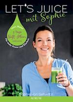 Let''s Juice mit Sophie